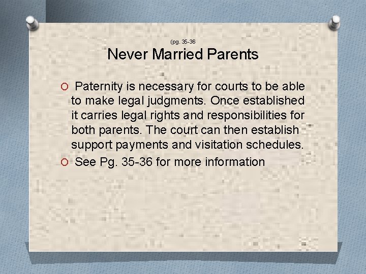 (pg. 35 -36 Never Married Parents O Paternity is necessary for courts to be