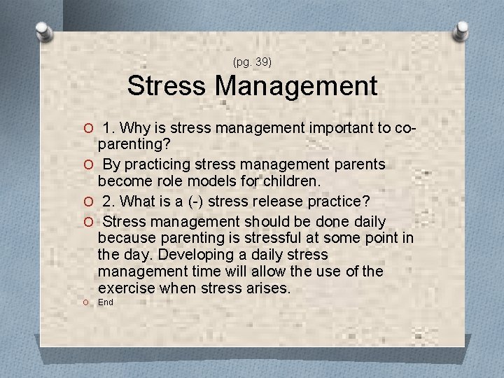 (pg. 39) Stress Management O 1. Why is stress management important to co- parenting?