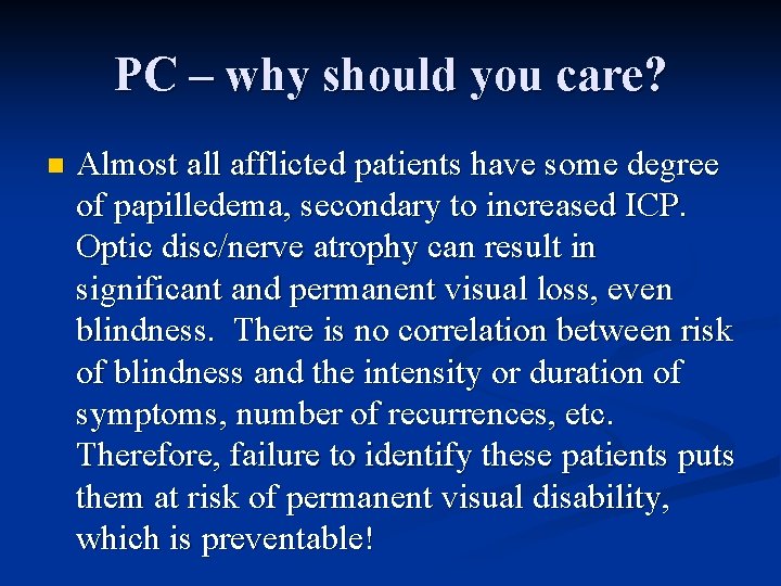 PC – why should you care? n Almost all afflicted patients have some degree