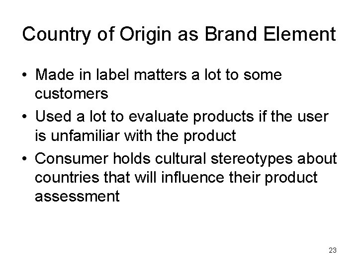 Country of Origin as Brand Element • Made in label matters a lot to