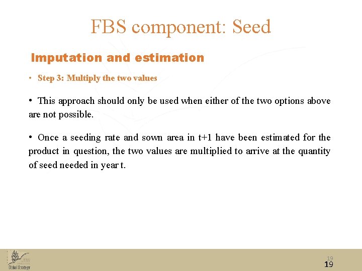 FBS component: Seed Imputation and estimation • Step 3: Multiply the two values •