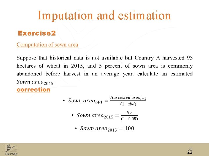 Imputation and estimation Exercise 2 • 22 22 