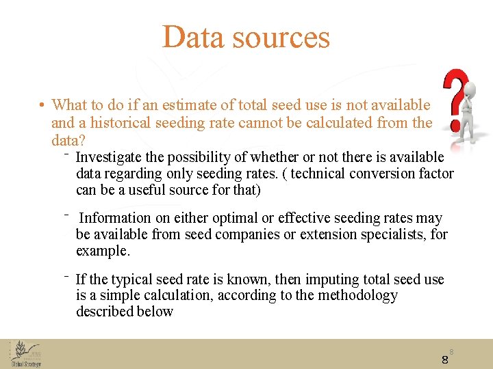 Data sources • What to do if an estimate of total seed use is