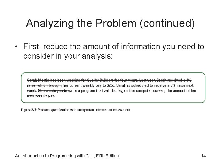 Analyzing the Problem (continued) • First, reduce the amount of information you need to