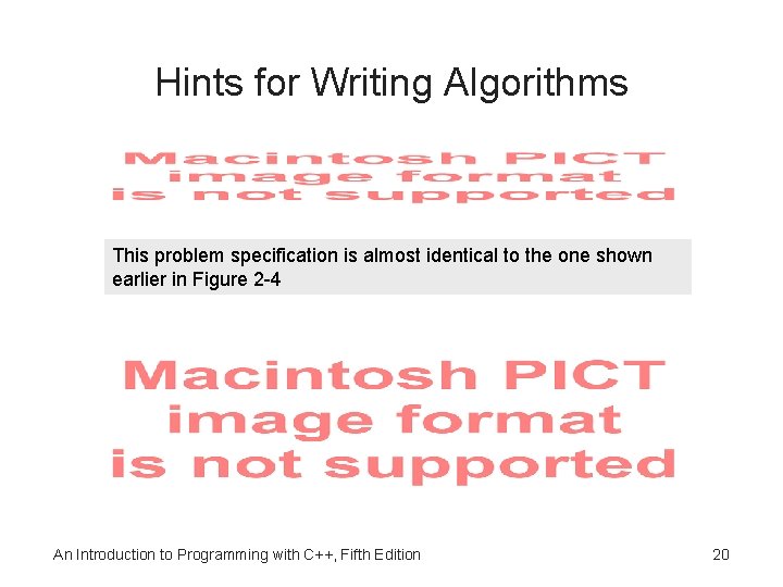 Hints for Writing Algorithms This problem specification is almost identical to the one shown