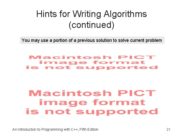 Hints for Writing Algorithms (continued) You may use a portion of a previous solution