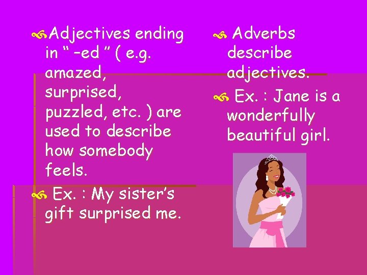  Adjectives ending in ‘‘ –ed ’’ ( e. g. amazed, surprised, puzzled, etc.