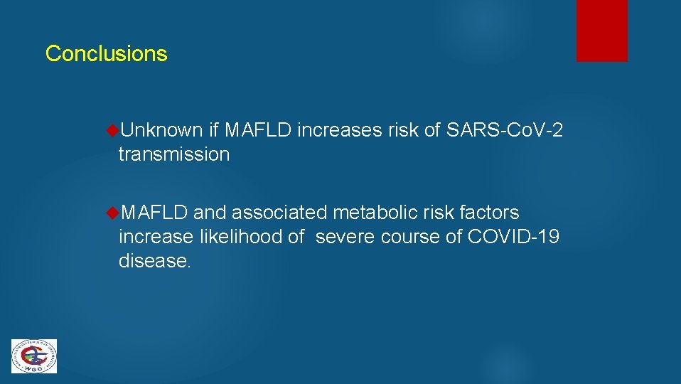 Conclusions Unknown if MAFLD increases risk of SARS-Co. V-2 transmission MAFLD and associated metabolic