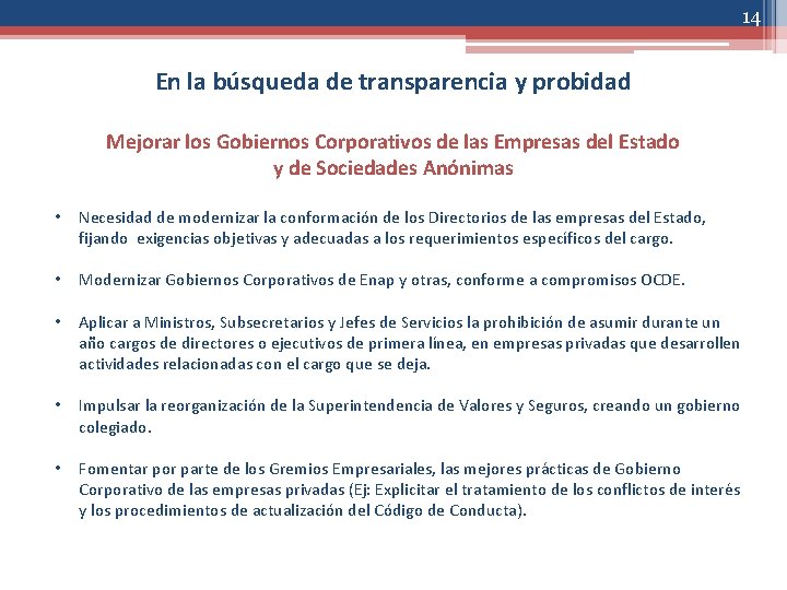 14 En la búsqueda de transparencia y probidad Mejorar los Gobiernos Corporativos de las