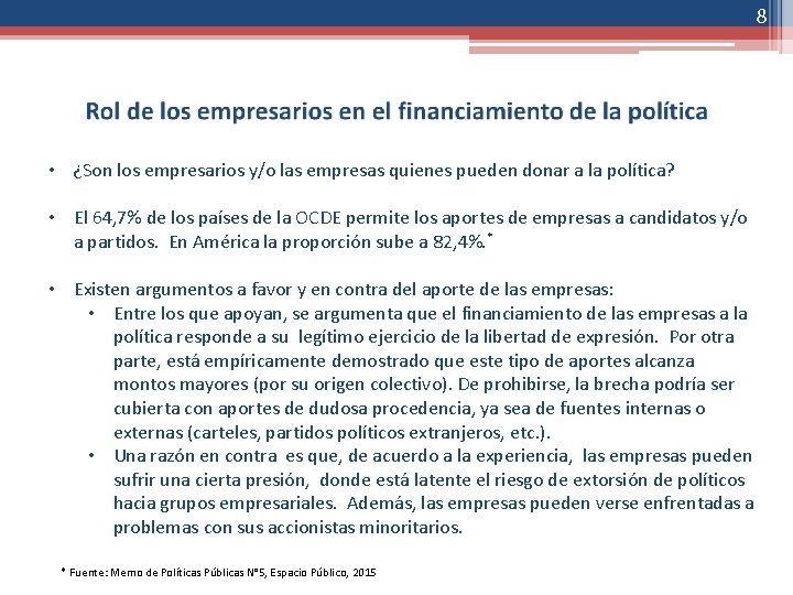 8 • ¿Son los empresarios y/o las empresas quienes pueden donar a la política?