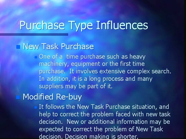 Purchase Type Influences n New Task Purchase n n One of a time purchase