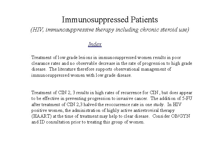 Immunosuppressed Patients (HIV, immunosuppressive therapy including chronic steroid use) Index Treatment of low grade