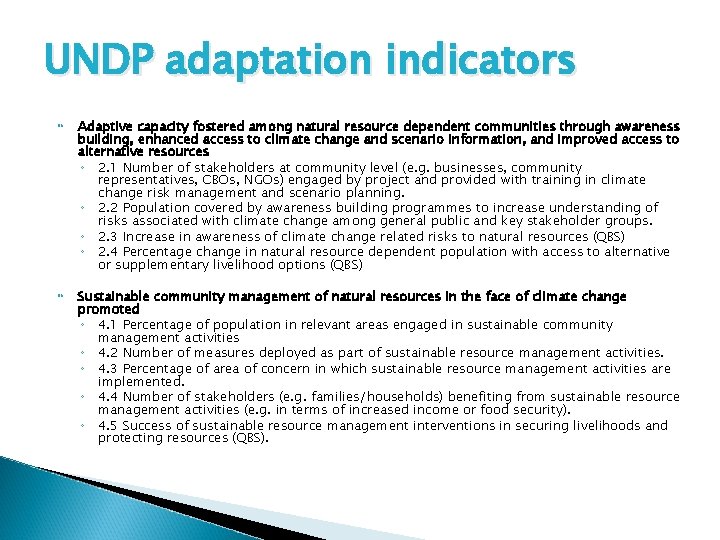 UNDP adaptation indicators Adaptive capacity fostered among natural resource dependent communities through awareness building,