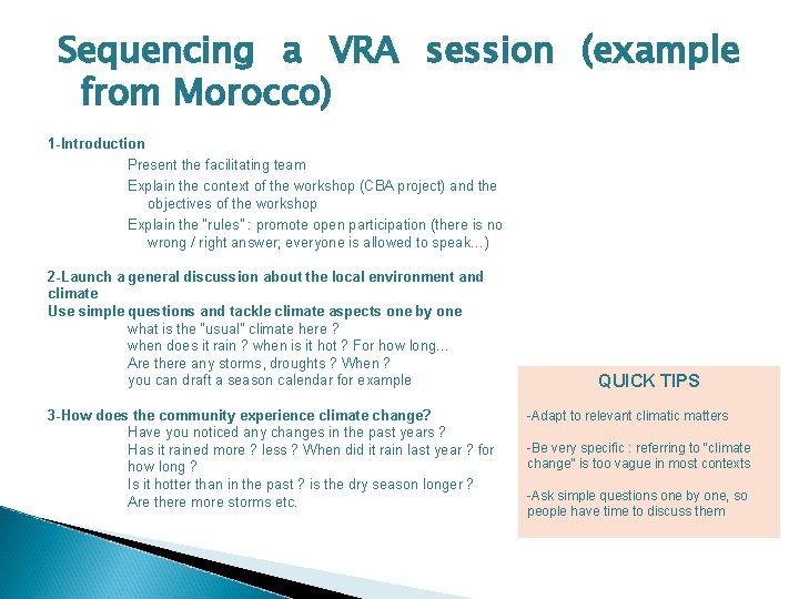 Sequencing a VRA session (example from Morocco) 1 -Introduction Present the facilitating team Explain
