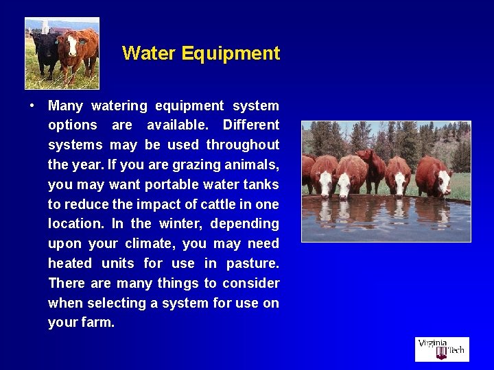 Water Equipment • Many watering equipment system options are available. Different systems may be
