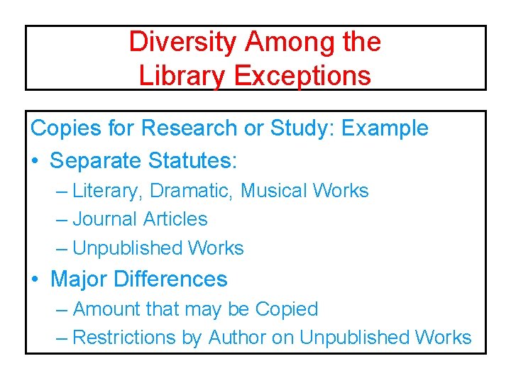 Diversity Among the Library Exceptions Copies for Research or Study: Example • Separate Statutes: