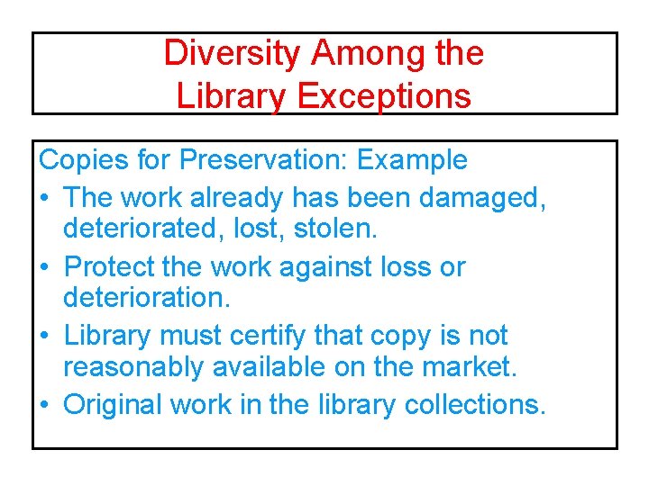 Diversity Among the Library Exceptions Copies for Preservation: Example • The work already has