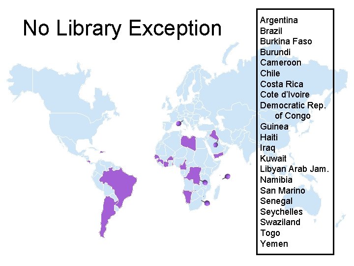 No Library Exception 18 Argentina Brazil Burkina Faso Burundi Cameroon Chile Costa Rica Cote