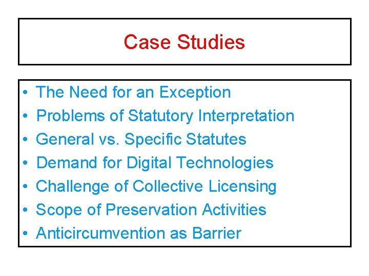 Case Studies • • The Need for an Exception Problems of Statutory Interpretation General