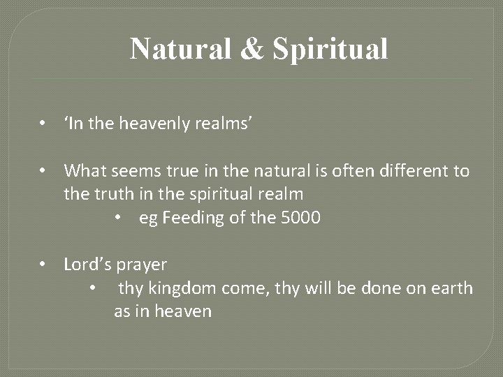 Natural & Spiritual • ‘In the heavenly realms’ • What seems true in the