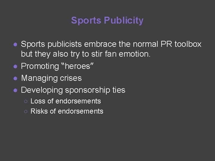 Sports Publicity ● Sports publicists embrace the normal PR toolbox but they also try