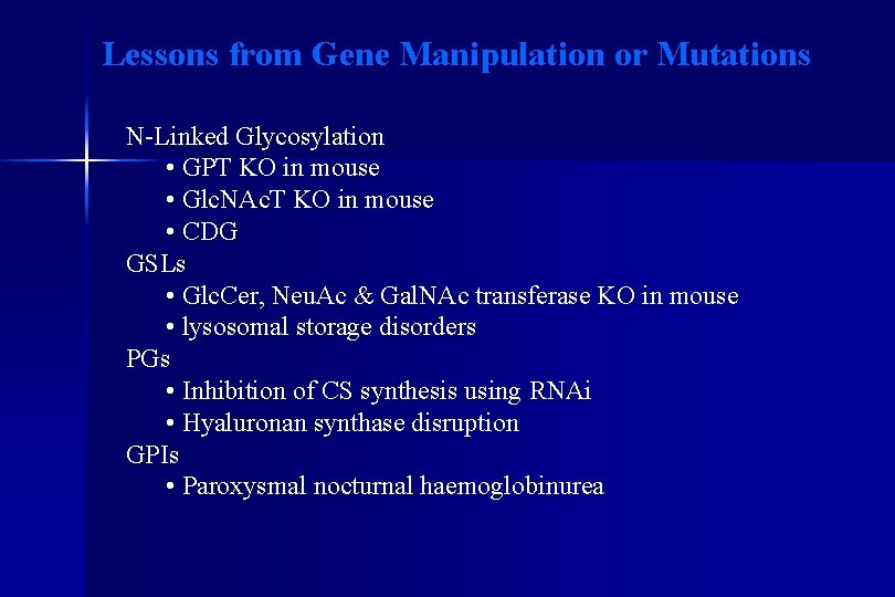 Lessons from Gene Manipulation or Mutations N-Linked Glycosylation • GPT KO in mouse •