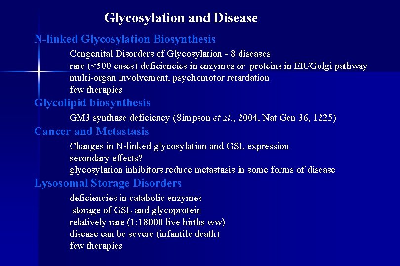 Glycosylation and Disease N-linked Glycosylation Biosynthesis Congenital Disorders of Glycosylation - 8 diseases rare