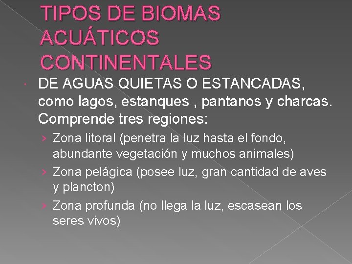 BIOMAS ACUTICOS Tipos Epicontinental continental o de aguas