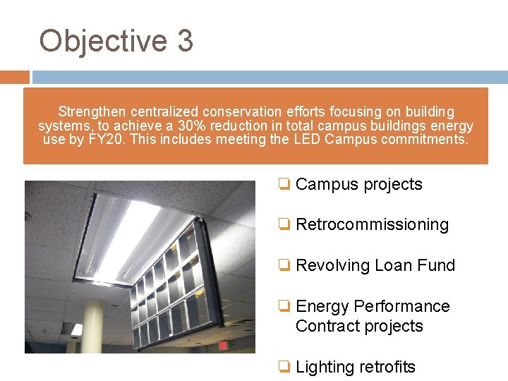 Objective 3 Strengthen centralized conservation efforts focusing on building systems, to achieve a 30%