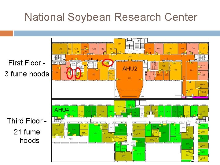 National Soybean Research Center First Floor 3 fume hoods Third Floor 21 fume hoods