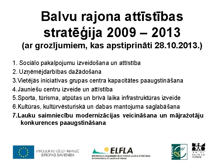 Balvu rajona attīstības stratēģija 2009 – 2013 (ar grozījumiem, kas apstiprināti 28. 10. 2013.