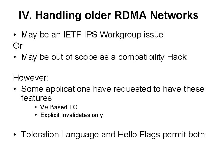 IV. Handling older RDMA Networks • May be an IETF IPS Workgroup issue Or