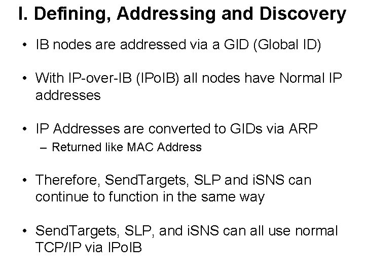 I. Defining, Addressing and Discovery • IB nodes are addressed via a GID (Global