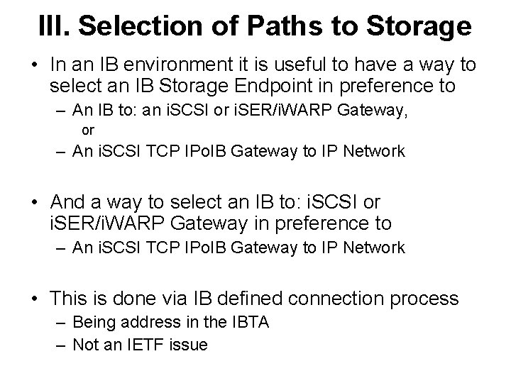 III. Selection of Paths to Storage • In an IB environment it is useful