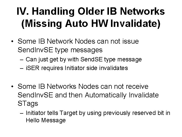 IV. Handling Older IB Networks (Missing Auto HW Invalidate) • Some IB Network Nodes