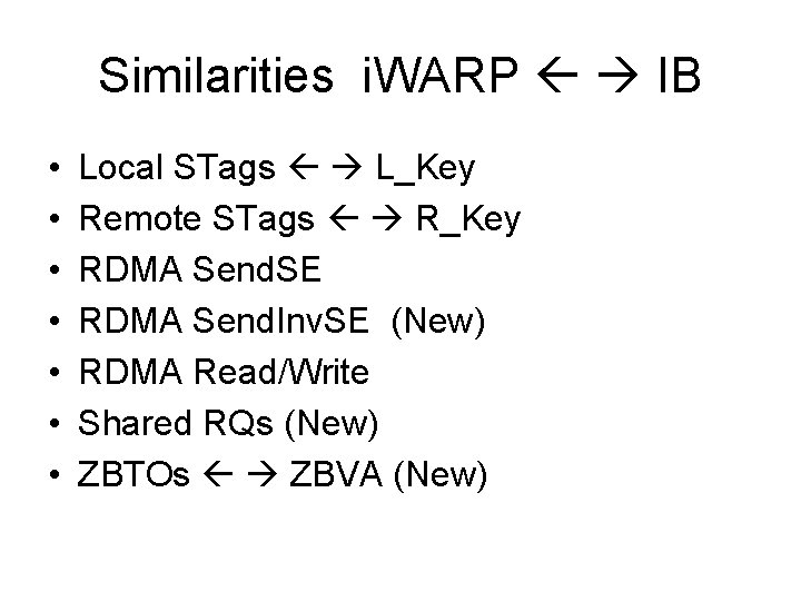 Similarities i. WARP IB • • Local STags L_Key Remote STags R_Key RDMA Send.