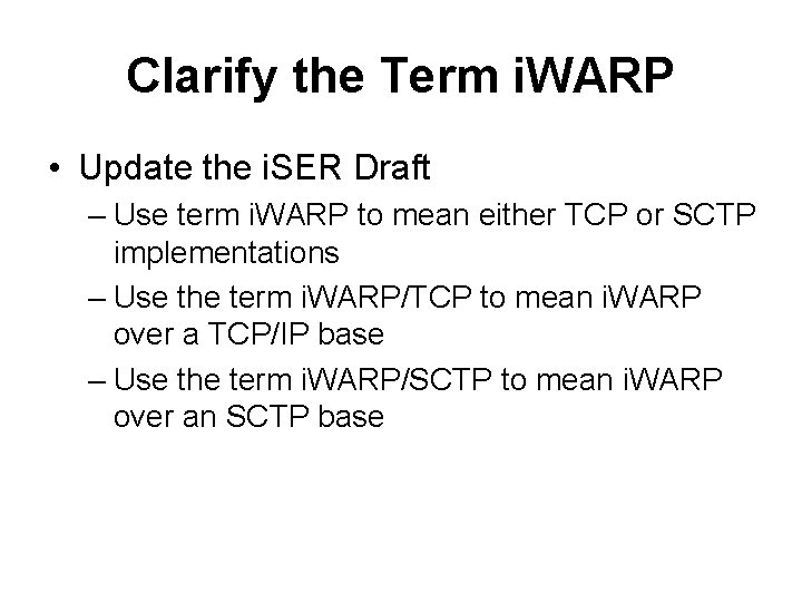 Clarify the Term i. WARP • Update the i. SER Draft – Use term