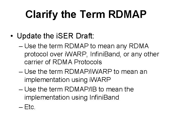 Clarify the Term RDMAP • Update the i. SER Draft: – Use the term