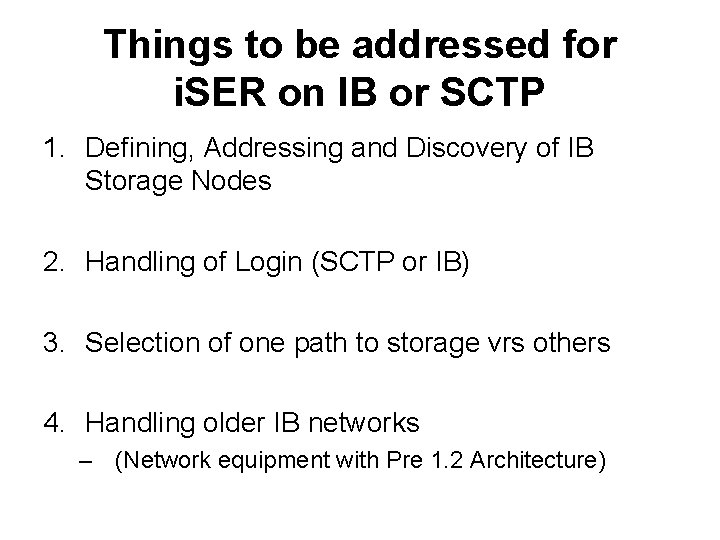 Things to be addressed for i. SER on IB or SCTP 1. Defining, Addressing