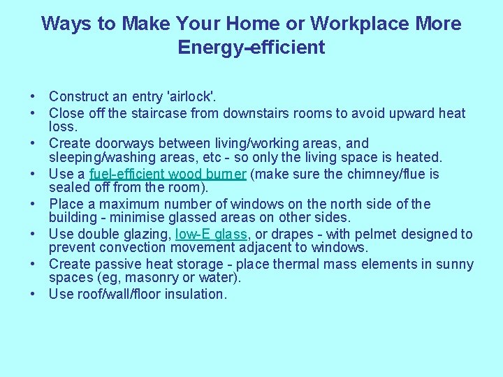 Ways to Make Your Home or Workplace More Energy-efficient • Construct an entry 'airlock'.