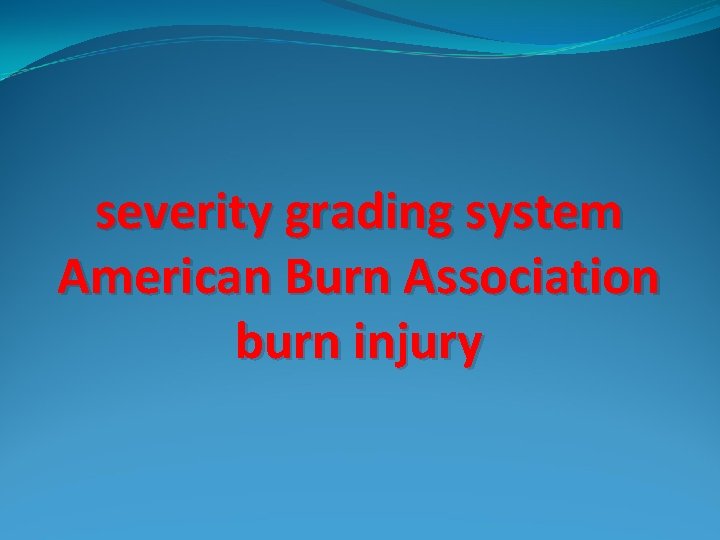 severity grading system American Burn Association burn injury 
