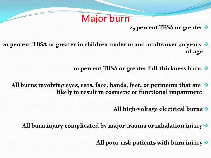 Major burn 25 percent TBSA or greater v 20 percent TBSA or greater in