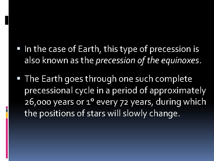  In the case of Earth, this type of precession is also known as