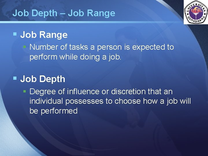 Job Depth – Job Range LOGO § Job Range § Number of tasks a