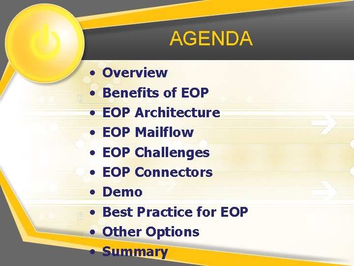AGENDA • • • Overview Benefits of EOP Architecture EOP Mailflow EOP Challenges EOP