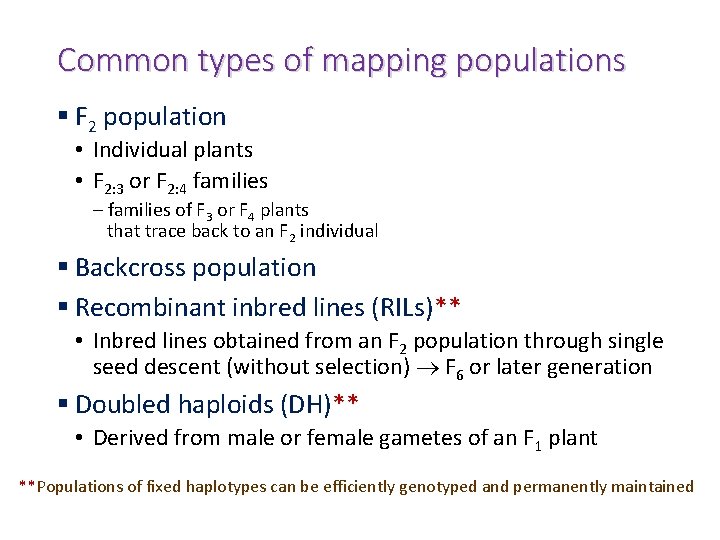 Common types of mapping populations § F 2 population • Individual plants • F