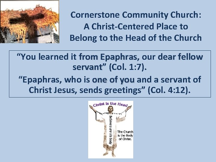 Cornerstone Community Church: A Christ-Centered Place to Belong to the Head of the Church