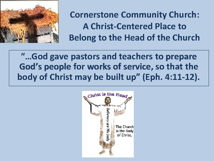 Cornerstone Community Church: A Christ-Centered Place to Belong to the Head of the Church