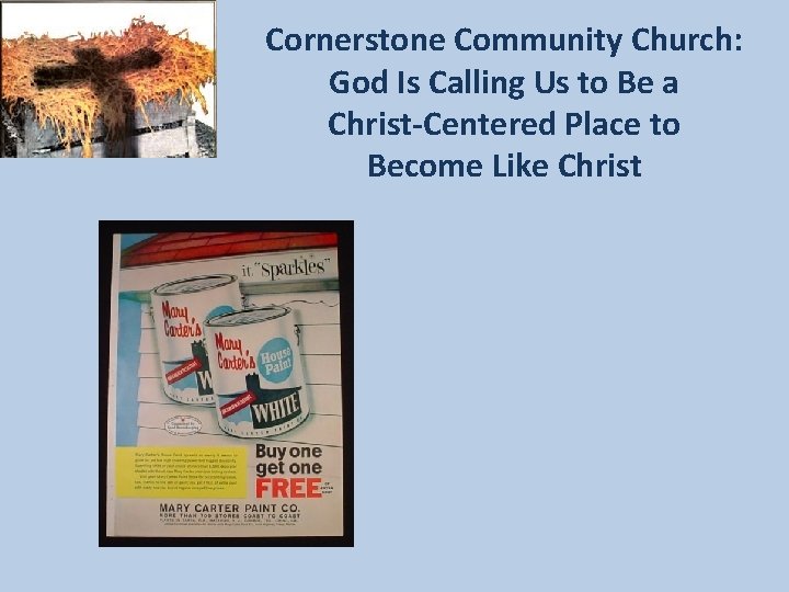 Cornerstone Community Church: God Is Calling Us to Be a Christ-Centered Place to Become