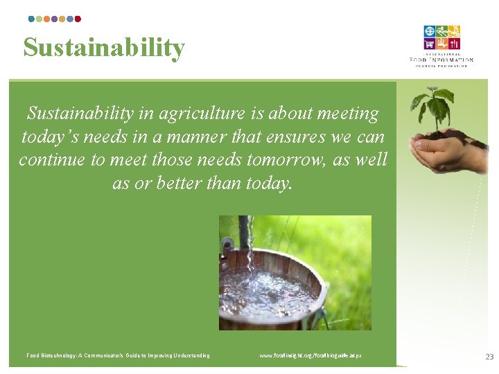 Sustainability in agriculture is about meeting today’s needs in a manner that ensures we